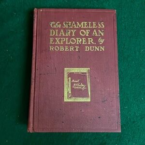 THE SHAMLESS DIARY of an EXPLORER (1907)-Hardcover Book by Robert Dunn